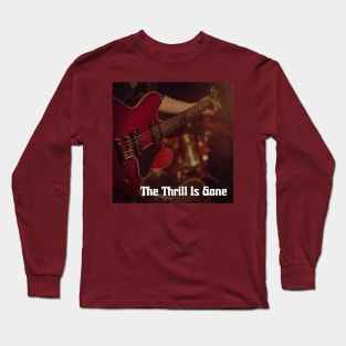 Blues Thrill Is Gone Long Sleeve T-Shirt